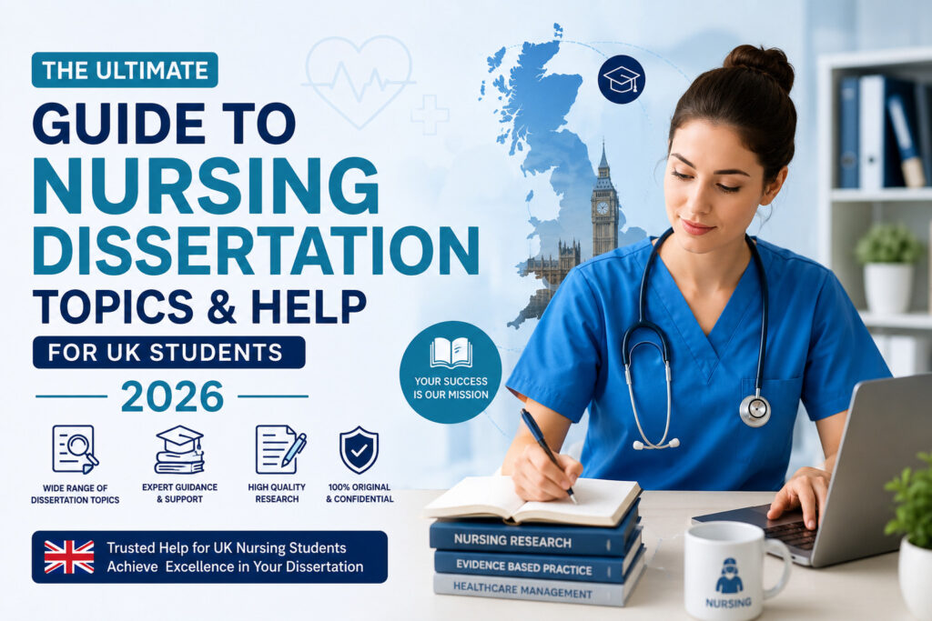The Ultimate Guide to Nursing Dissertation Topics & Help for UK Students 2026