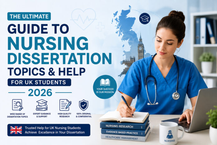 The Ultimate Guide to Nursing Dissertation Topics & Help for UK Students 2026
