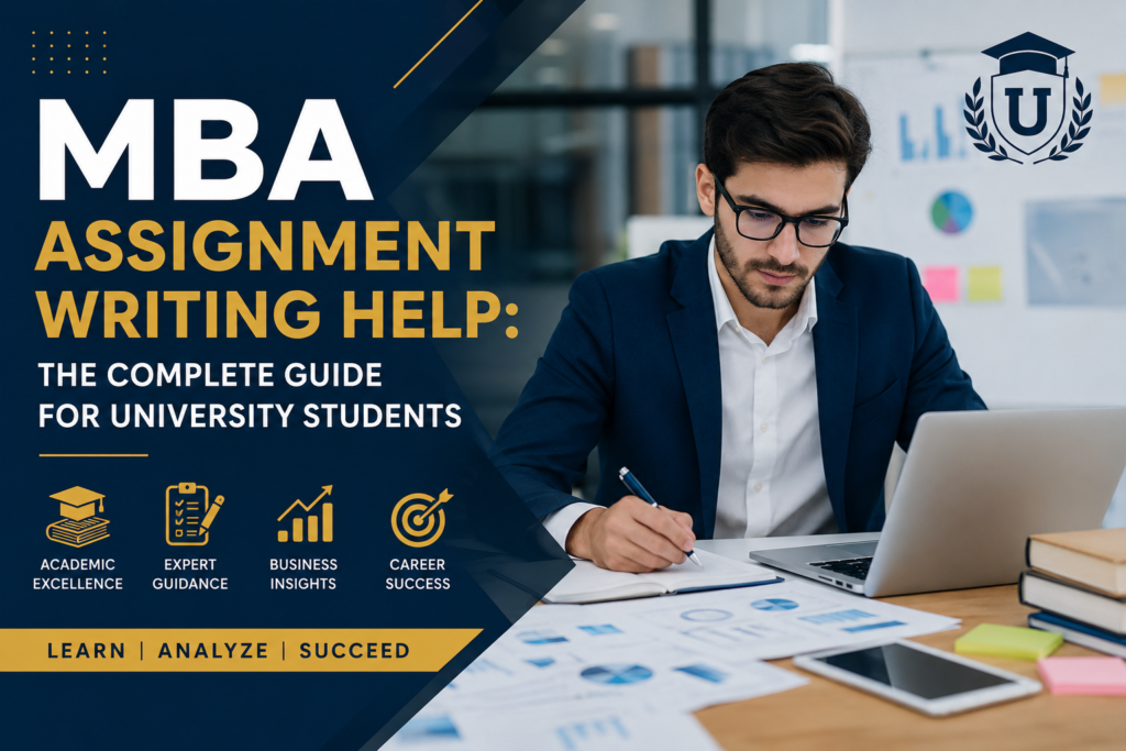 MBA Assignment Writing Help: The Complete Guide for University Students