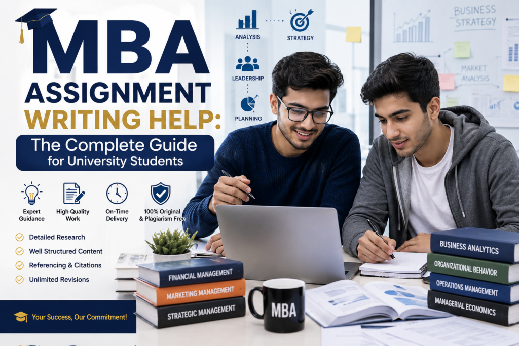MBA assignment writing help, MBA assignments, academic writing, business management assignments, university students, assignment help UK, MBA essay writing, student guide, academic success, dissertation writing